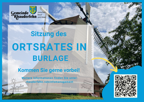 Im Hintergrund eine Mühle und im Vordergrund der Text 'Sitzung des ORTSRATES IN BURLAGE Kommen Sie gerne vorbei' und einem QR-Code unten rechts