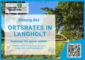 Plakat mit der Überschrift 'Sitzung des ORTSRATES IN LANGHOLT' vor einer Wiese und einem Baum, mit QR-Code unten rechts