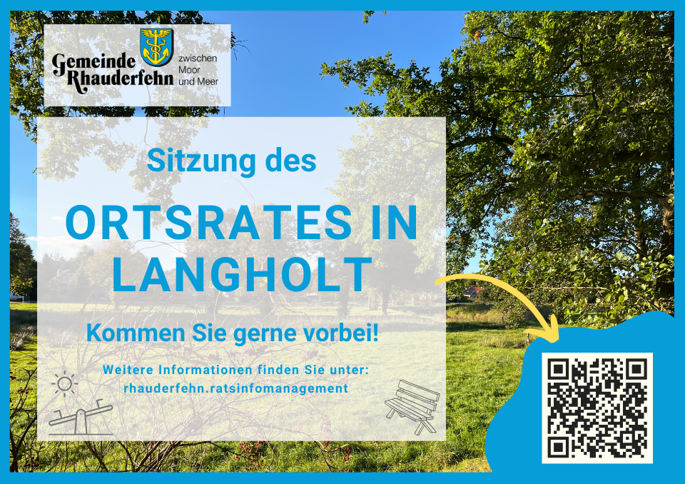 Plakat mit der Überschrift 'Sitzung des ORTSRATES IN LANGHOLT' vor einer Wiese und einem Baum, mit QR-Code unten rechts